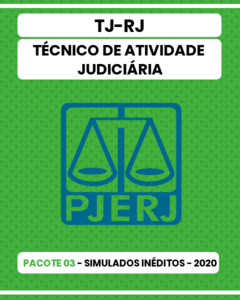 Pacote 03 - 03 Simulados Inéditos - TJ-RJ - Técnico de Atividade Judiciária