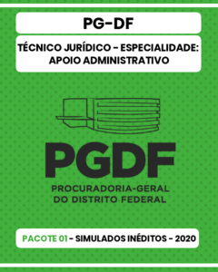 Pacote 01 - 02 Simulados Inéditos - PG-DF - Técnico Jurídico - Especialidade: Apoio Administrativo