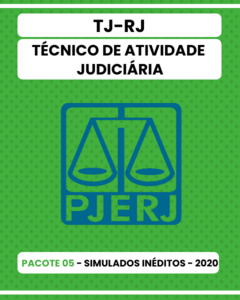 Pacote 05 - 03 Simulados Inéditos - TJ-RJ - Técnico de Atividade Judiciária
