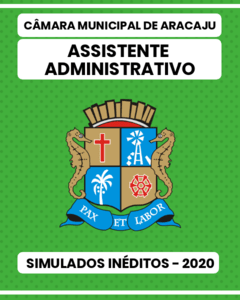 02 Simulados Inéditos - Câmara Municipal de Aracaju - Assistente Administrativo