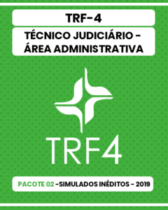 Pacote 02 - 03 Simulados Inéditos - TRF-4 - Técnico Judiciário - Área Administrativa