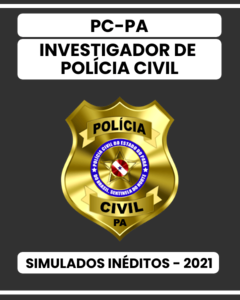 03 Simulados Inéditos - PC-PA - Investigador + 01 Simulado Gratuito