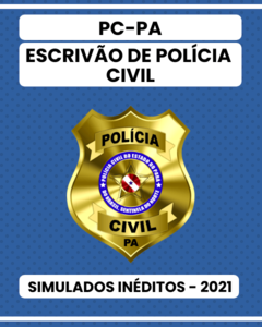 03 Simulados Inéditos - PC-PA - Escrivão + 01 Simulado Gratuito