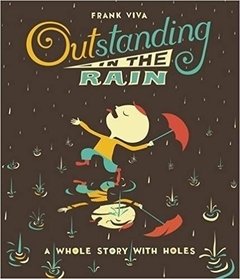 Outstanding in the Rain: A Whole Story with Holes