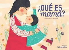 ¿Qué es mamá?