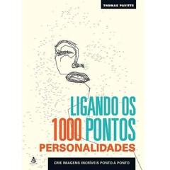 Livro Ligando Os 1000 Pontos: Personalidades - Thomas Pavitte