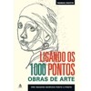 Livro Ligando Os 1000 Pontos: Obras De Arte