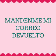 MANDENME MI CORREO DEVUELTO