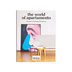 THE WORLD OF APARTAMENTO, Ten Years of Everyday Life Interiors