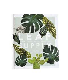 LEAF SUPPLY: A Guide to Keeping Happy House Plants