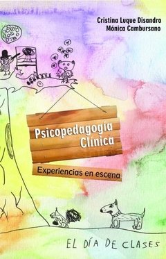 PSICOPEDAGOGIA CLINICA EXPERIENCIAS EN ESCENA - LUQUE DISANDRO C CAMBURSANO