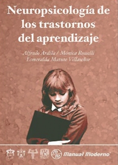 NEUROPSICOLOGIA DE LOS TRASTORNOS DEL APRENDIZAJE - ARDILA ROSSELLI