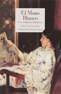 MONO BLANCO EL UNA COMEDIA MODERNA - GALSWORTHY JOHN