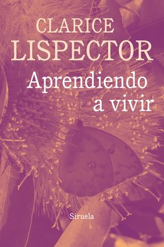 APRENDIENDO A VIVIR - LISPECTOR CLARICE