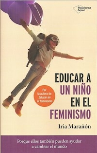 EDUCAR A UN NIÑO EN EL FEMINISMO - MARAÑON IRIA