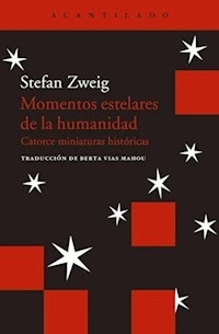 MOMENTOS ESTELARES DE LA HUMANIDAD - ZWEIG STEFAN