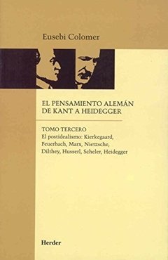 PENSAMIENTO ALEMAN 3 DE KANT A HEIDEGGER - COLOMER EUSEBI