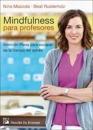 MINDFULNESS PARA PROFESORES - MAZZOLA N RUSTERHOLZ