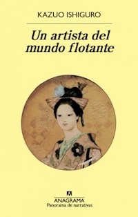 UN ARTISTA DEL MUNDO FLOTANTE - ISHIGURO KAZUO