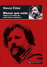 MENOS QUE NADA HEGEL Y LA SOMBRA DEL MATERIALISMO - ZIZEK SLAVOJ