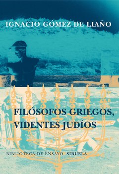 FILÓSOFOS GRIEGOS VIDENTES JUDÍOS - GOMEZ DE LIAÑO IGNAC