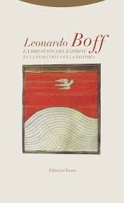 IRRUPCION DEL ESPIRITU EN LA EVOLUCION E HISTORIA - BOFF LEONARDO