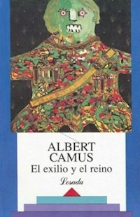 EXILIO Y EL REINO EL - CAMUS ALBERT