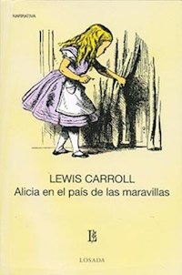 ALICIA EN EL PAIS DE LAS MARAVILLAS - CARROLL LEWIS