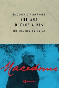 ADRIÁN BUENOS AIRES ULTIMA NOVELA MALA - FERNANDEZ MACEDONIO