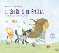 SECRETO DE EMILIA MINDFULNESS PARA NIÑOS Y NIÑAS - LISENBERG MARINA