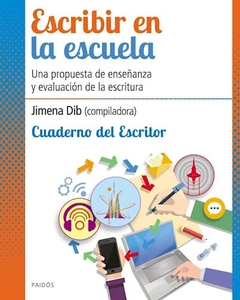 ESCRIBIR EN LA ESCUELA CUADERNO DEL ESCRITOR - DIB JIMENA COMP