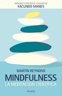 MINDFULNESS LA MEDITACIÓN CIENTÍFICA - REYNOSO MARTÍN