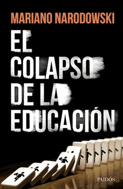 COLAPSO DE LA EDUCACIÓN EL - NARODOWSKI MARIANO