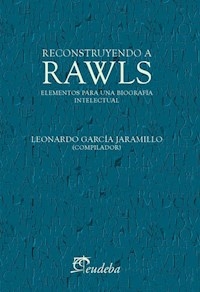 RECONSTRUYENDO A RAWLS - GARCIA JARAMILLO LEONARDO