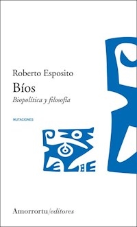 BIOS BIOPOLITICA Y FILOSOFIA - ESPOSITO ROBERTO