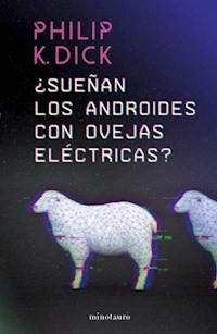 SUEÑAN LOS ANDROIDES CON OVEJAS ELECTRICAS - DICK PHILIP