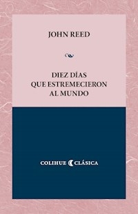 DIEZ DÍAS QUE ESTREMECIERON AL MUNDO - REED JOHN