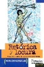 RETORICA Y LOCURA - GONZALEZ HORACIO