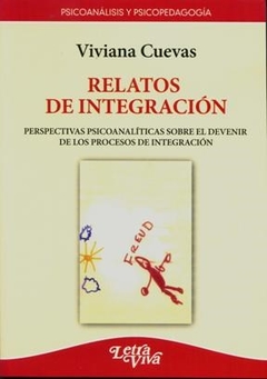 RELATOS DE INTEGRACION PERSPECTIVAS PSICOANALITICA - CUEVAS VIVIANA