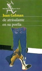 DE ATRASALANTE EN SU PORFIA 1¬ ED - 2009 - GELMAN JUAN
