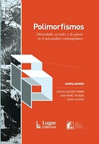 POLIMORFISMOS DIVERSIDADES SEXUALES Y DE GENERO - GLOCER FIORINI LETICIA TAUSZIK JEAN M ACOSTA SILVIA COMPILADORES