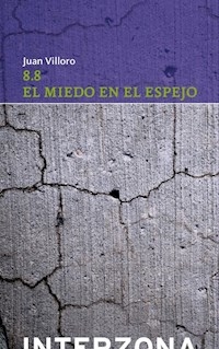 8.8 EL MIEDO EN EL ESPEJO - VILLORO JUAN