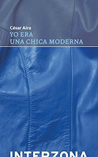 YO ERA UNA CHICA MODERNA - AIRA CESAR