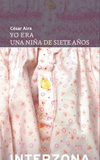 YO ERA UNA NIÑA DE SIETE AÑOS - AIRA CESAR