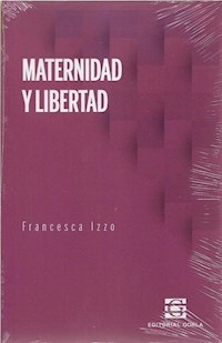 MATERNIDAD Y LIBERTAD - IZZO FRANCESCA