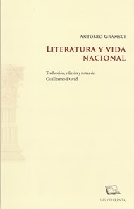 LITERATURA Y VIDA NACIONAL TRAD NOTAS GUILLE DAVID - GRAMSCI ANTONIO