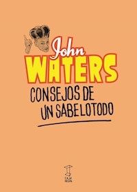 CONSEJOS DE UN SABELOTODO - WATERS JOHN