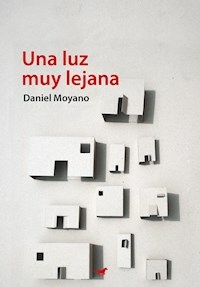 UNA LUZ MUY LEJANA - MOYANO DANIEL