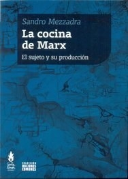COCINA DE MARX SUJETO Y SU PRODUCCION - MEZZADRA SANDRO