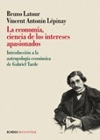 ECONOMIA CIENCIA DE LOS INTERESES APASIONADOS LA - LATOUR B LEPINAY V